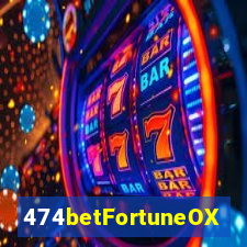 474betFortuneOX