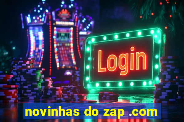 novinhas do zap .com