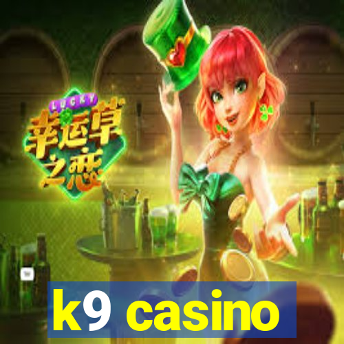 k9 casino