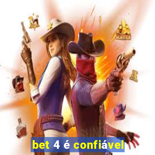 bet 4 é confiável