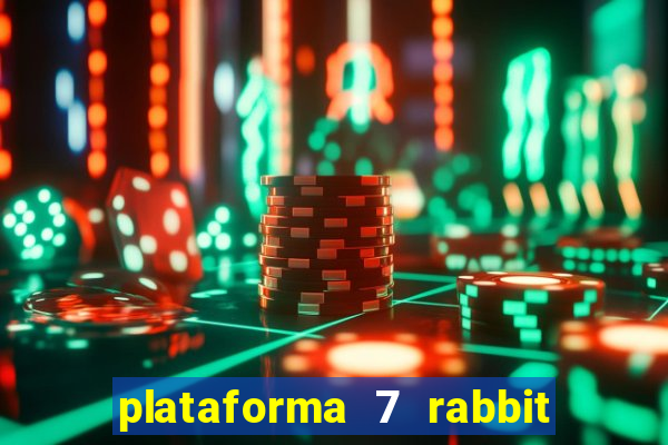 plataforma 7 rabbit paga mesmo