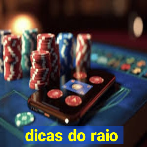 dicas do raio