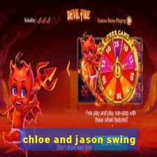 chloe and jason swing