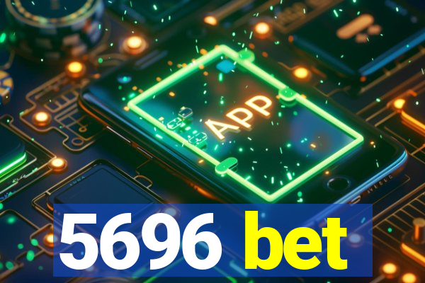 5696 bet