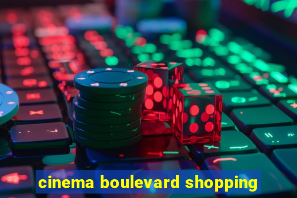 cinema boulevard shopping