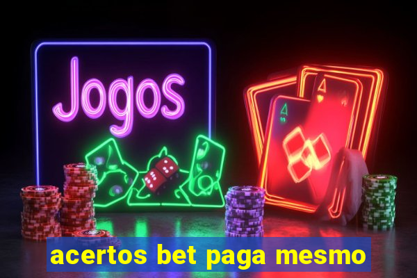 acertos bet paga mesmo