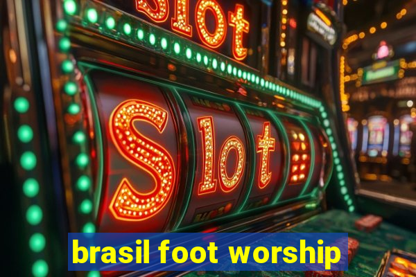 brasil foot worship