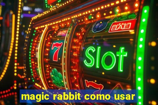 magic rabbit como usar