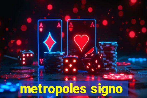 metropoles signo