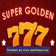 futebol ao vivo multimarcas