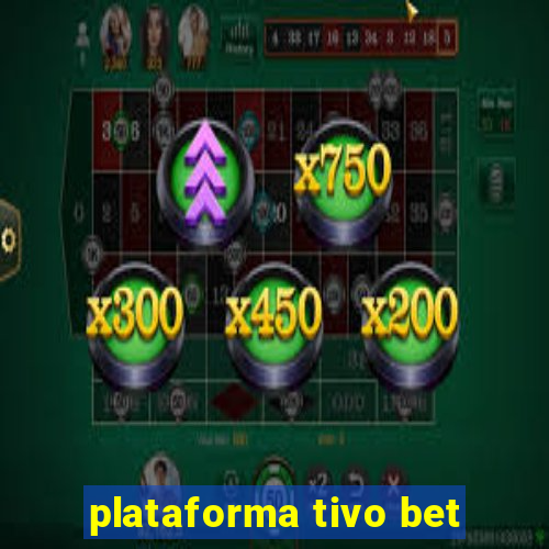 plataforma tivo bet