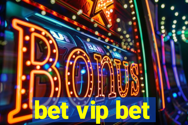 bet vip bet