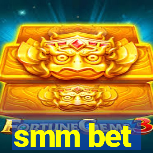 smm bet