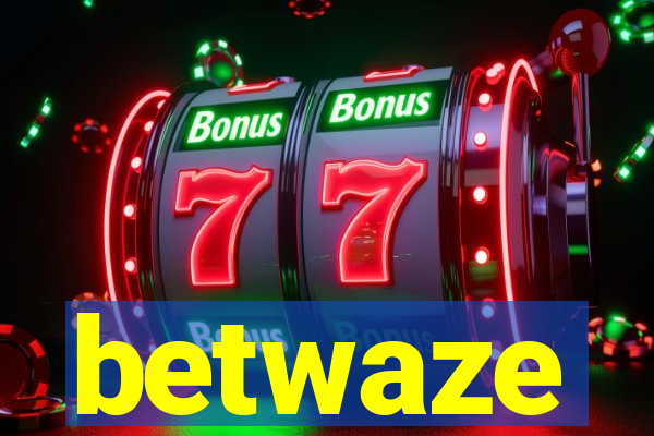 betwaze