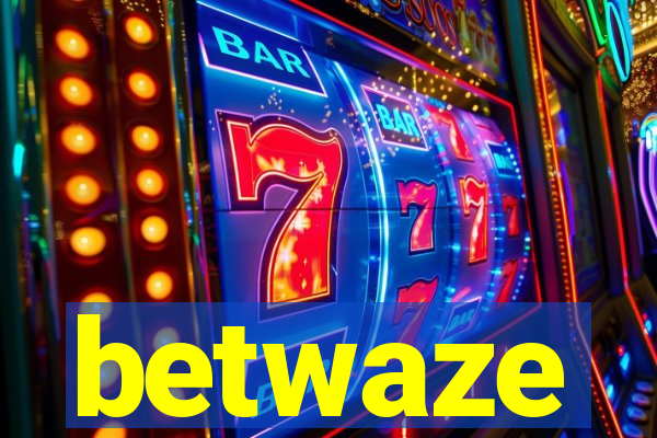 betwaze