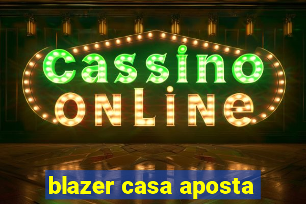 blazer casa aposta