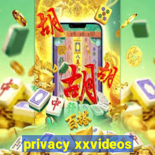 privacy xxvideos