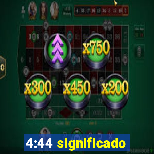 4:44 significado