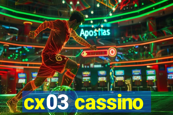 cx03 cassino