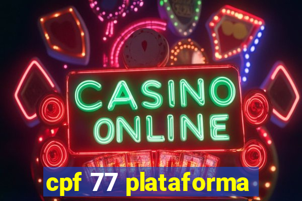 cpf 77 plataforma