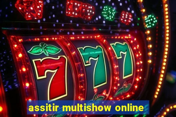 assitir multishow online