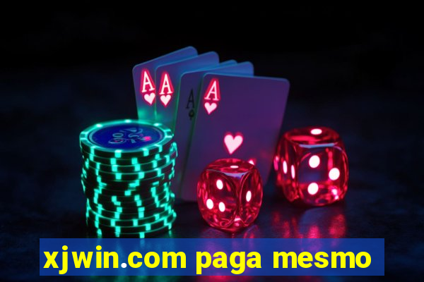 xjwin.com paga mesmo