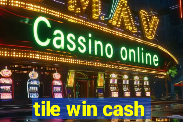 tile win cash