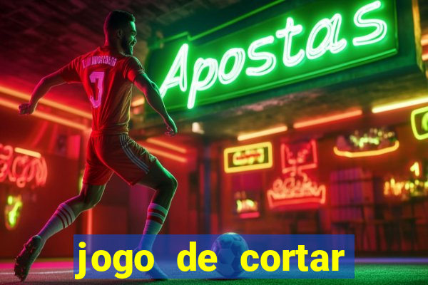 jogo de cortar frutas ganhar dinheiro