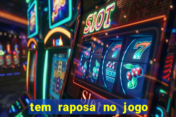 tem raposa no jogo do bicho