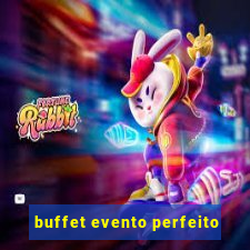 buffet evento perfeito