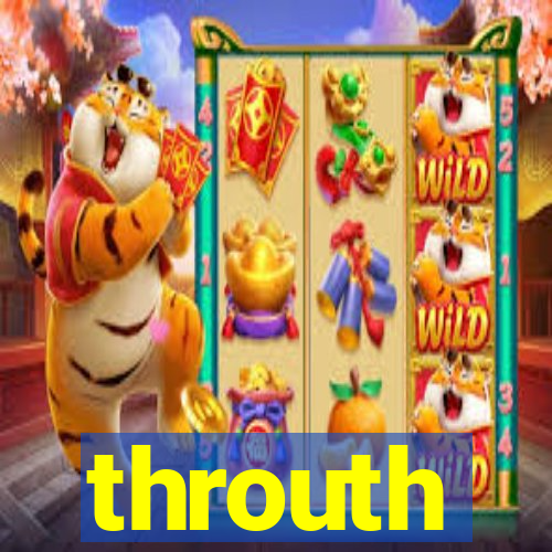 throuth